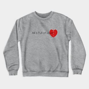 All Is Full Of Love Crewneck Sweatshirt